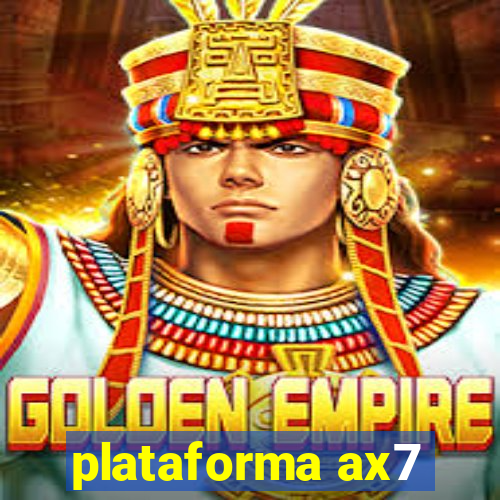 plataforma ax7